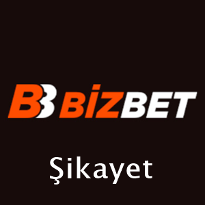 bizbet şikayet